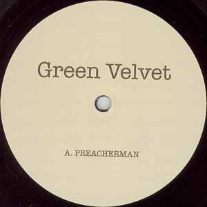 GREEN VELVET / PREACHERMAN