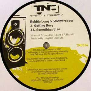 ROBBIE LONG & STORMTROOPER / GETTING BUSY / SOMETHING ELSE