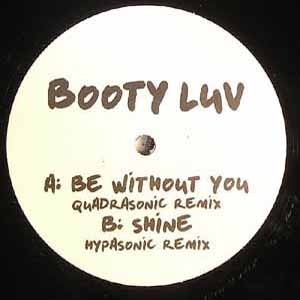 BOOTY LUV / BE WITHOUT