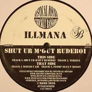 ILLMANA / SHUT UR MOUT RUDEBOI