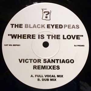 THE BLACK EYED PEAS / WHERE IS THE LOVE VICTOR SANTIAGO REMIXES