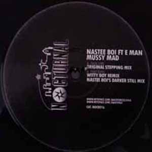NASTEE BOI FT E-MAN /  MUSSY MAD