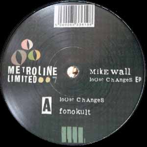 MIKE WALL / LOOSE CHANGES EP