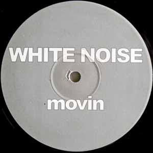 WHITE NOISE / MOVIN