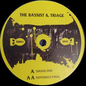 THE BASSIST & TRIAGE / SMOKE ONE / NOTHING'S FINAL