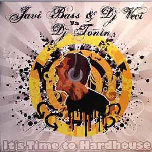 JAVI BOSS & DJ VECI / ITS TIME TO HARDHOUSE