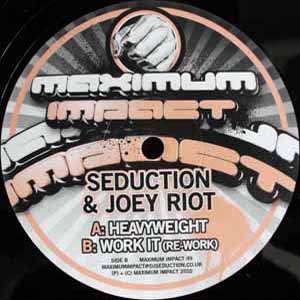 SEDUCTION & JOEY RIOT / HEAVYWEIGHT / WORK IT (REWORK)