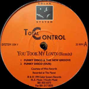 TOTAL CONTROL / YOU TOOK MY LOVIN (REMIX)