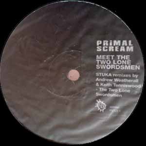 PRIMAL SCREAM MEET THE TWO LONE SWORDSMEN / STUKA
