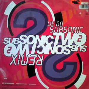 SUBSONIC TWO / WE GO SUBSONIC / BASS CONSTRUCTION