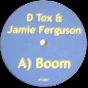 D TOX & JAMIE FERGUSON / BOOM / BOSSY