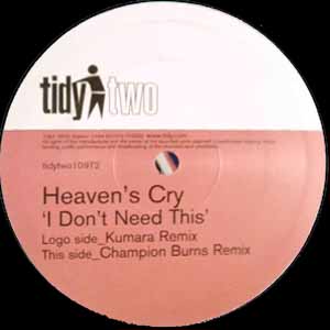 HEAVEN'S CRY / I DON'T NEED THIS DISC TWO
