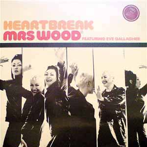 MRS WOOD FEAT EVE GALLAGHER / HEARTBREAK