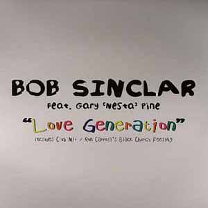 BOB SINCLAIR FEAT GARY 'NESTA' PINE / LOVE GENERATION
