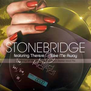 STONEBRIDGE FEAT THERESE / TAKE ME AWAY