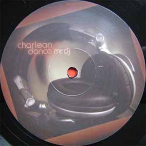 CHARLEAN DANCE / MR DJ