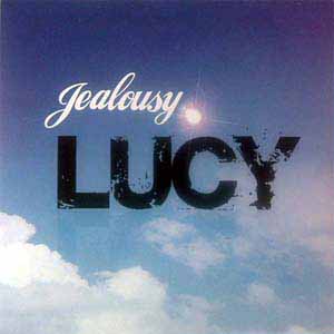 LUCY / JEALOUSY