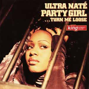 ULTRA NATE / PARTY GIRL …TURN ME LOOSE