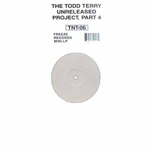 TODD TERRY / THE TODD TERRY UNRELEASED PROJECT PART 4