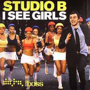 STUDIO B / I SEE GIRLS (CRAZY)