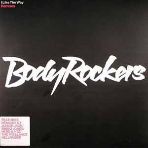 BODY ROCKERS / I LIKE THE WAY REMIXES