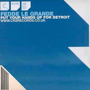 FEDDE LE GRANDE / PUT YOUR HANDS UP FOR DETROIT