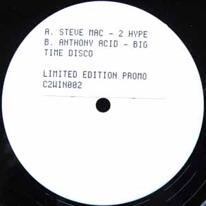 STEVE MAC / ANTHONY ACID / 2 HYPE / BIG TIME DISCO