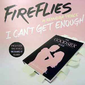 FIREFLIES FT ALEXANDRA PRINCE / I CAN'T GET ENOUGH