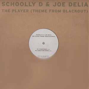 SCHOOLLY D & JOE DELIA / THE PLAYER (THEME FROM BLACKOUT)