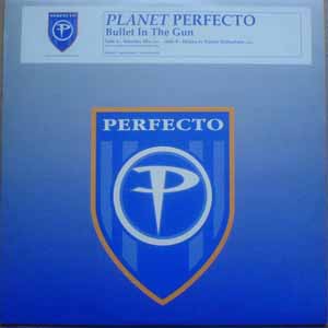 PLANET PERFECTO / BULLET IN THE GUN