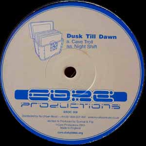 DUSK TIL DAWN / CAVE TROLL / NIGHT SHIFT