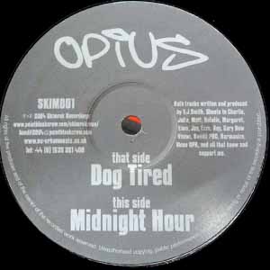OPIUS / DOG TIRED / MIDNIGHT HOUR