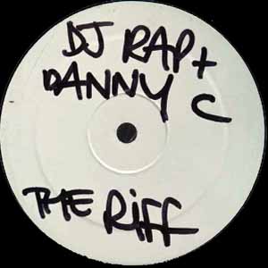 DJ RAP & DANNY C / THE RIFF