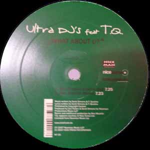 ULTRA DJ'S FEAT T.Q / WHAT ABOUT U?