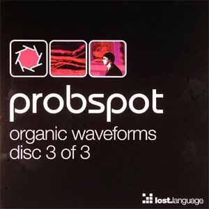 PROBSPOT / ORGANIC WAVEFORMS DISC 3 OF 3