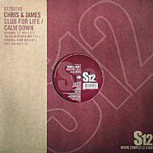 CHRIS & JAMES / CLUB FOR LIFE / CALM DOWN