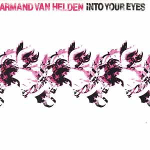 ARMAND VAN HELDEN / INTO YOUR EYES