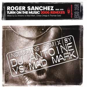 ROGER SANCHES FEAT GTO / TURN ON THE MUSIC 2006 REMIXES