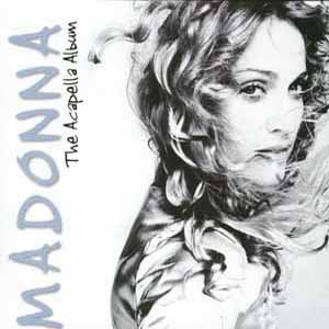 MADONNA / THE ACAPELLA ALBUM