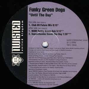 FUNKY GREEN DOGS / UNTIL THE DAY