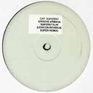 GROOVE ARMADA / SUPERSTYLIN (LEXICON REVENUE SUPER REMIX)