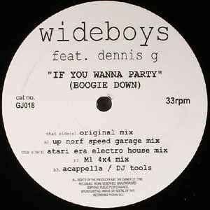 WIDEBOYS FEAT DENNIS G / IF YOU WANNA PARTY (BOOGIE DOWN)