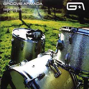 GROOVE ARMADA / SUPERSTYLIN'