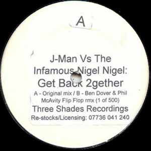 J-MAN VS THE INFAMOUS NIGEL NIGEL / GET BACK 2GETHER