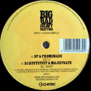 DP & PROMENADE / DJ RUFFSTUFF & MAJISTRATE / BIG BAD & HEAVY PART TWO