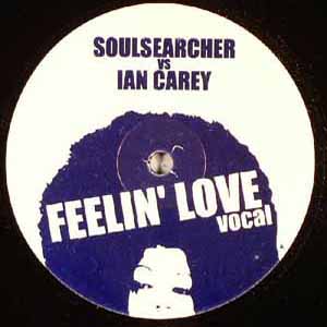 SOULSEARCHER VS IAN CAREY / FEELIN' LOVE