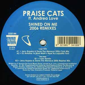 PRAISE CATS FEAT ANDREA LOVE / SHINED ON ME 2006 REMIXES