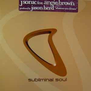 J SONIC FEAT ANGIE BROWN / WHATEVER YOU DREAM