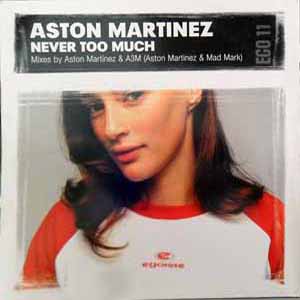 ASTON MARTINEZ / NEVER TOO MUCH