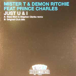 MISTER T & DEMON RITCHIE FEAT PRINCE CHARLES / JUST U & I